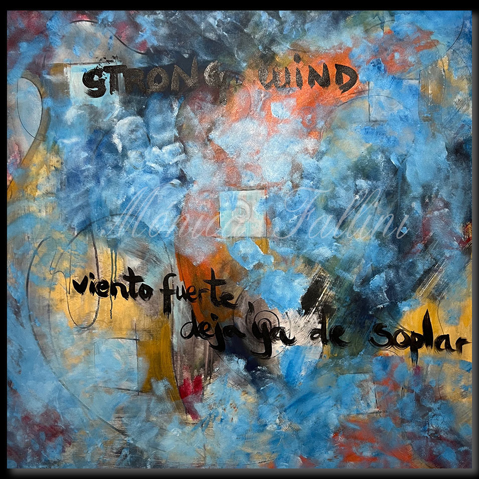 Painting titled 'Viento fuerte, deja ya de soplar!' by Monica Fallini